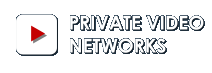 Private Video Networks